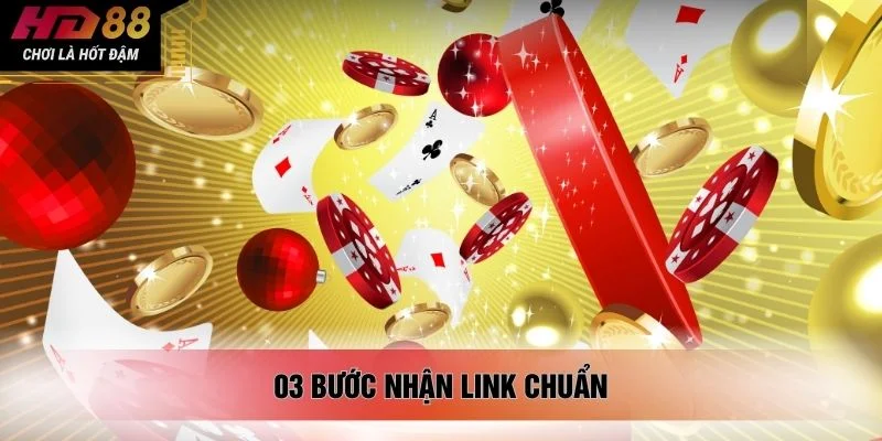 03 bước nhận link chuẩn