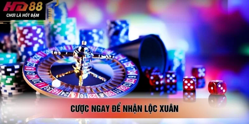 Cược ngay để nhận lộc xuân
